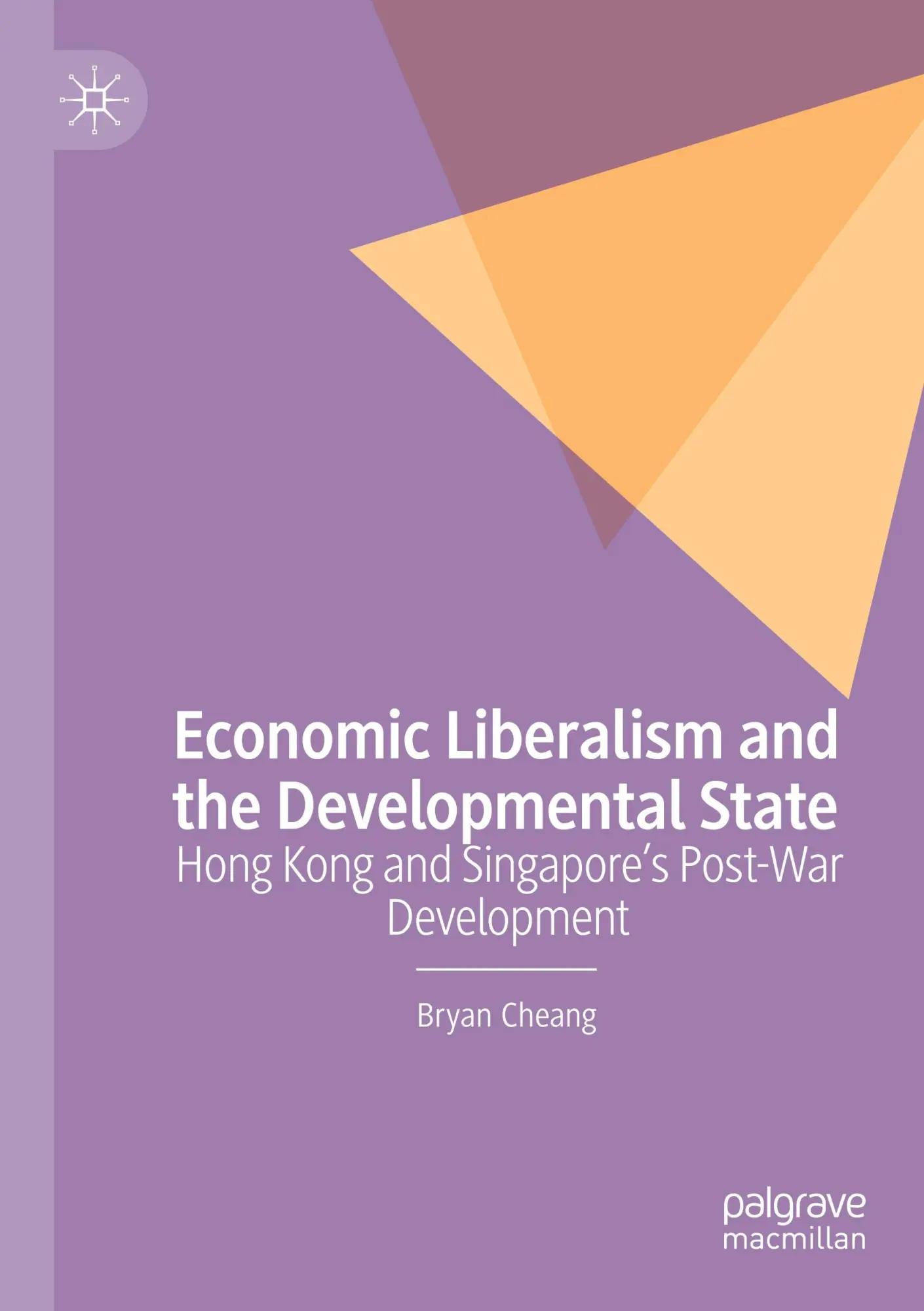 Economic Liberalism and the Developmental State: Hong Kong and Singapore’s Post-war Development
