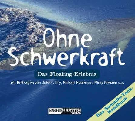 Cover: 9783037881026 | Reisen im Samadhi-Tank | Floaten. Benutzer-Handbuch | Barbara Weber
