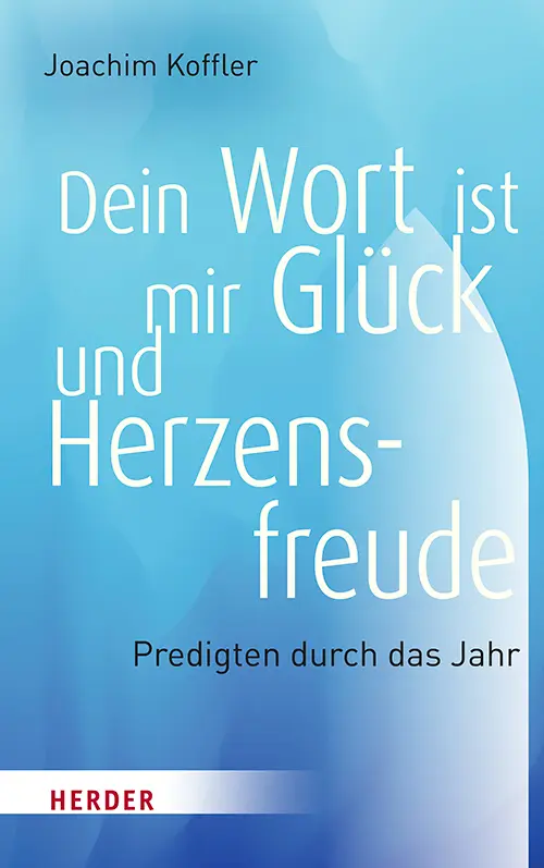 Cover: 9783451391026 | Dein Wort ist mir Glück und Herzensfreude | Predigten durch das Jahr