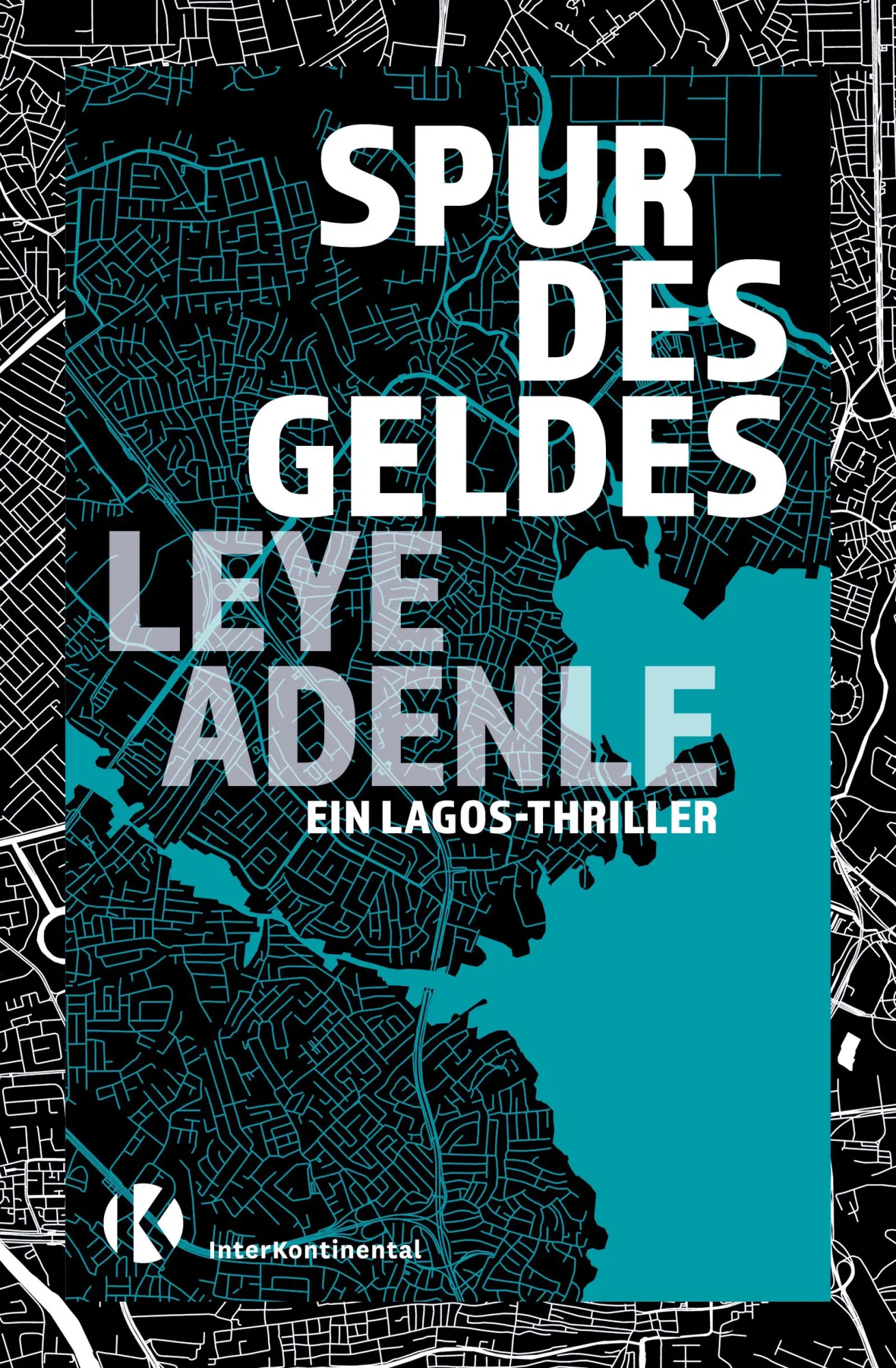 Cover: 9783911361026 | Spur des Geldes | Ein Lagos-Thriller | Leye Adenle | Taschenbuch