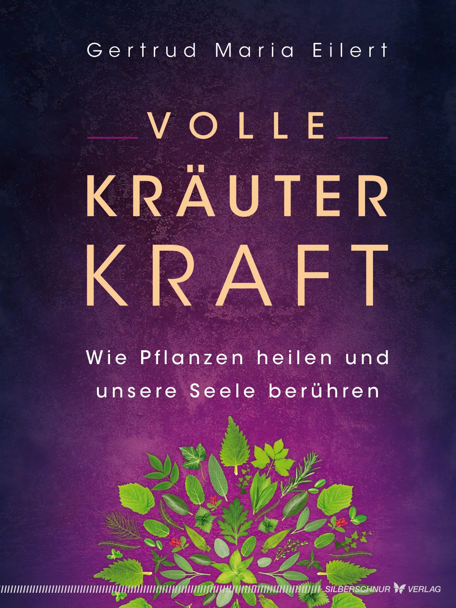 Cover: 9783969331026 | Volle Kräuter Kraft | Wie Pflanzen heilen und unsere Seele berühren
