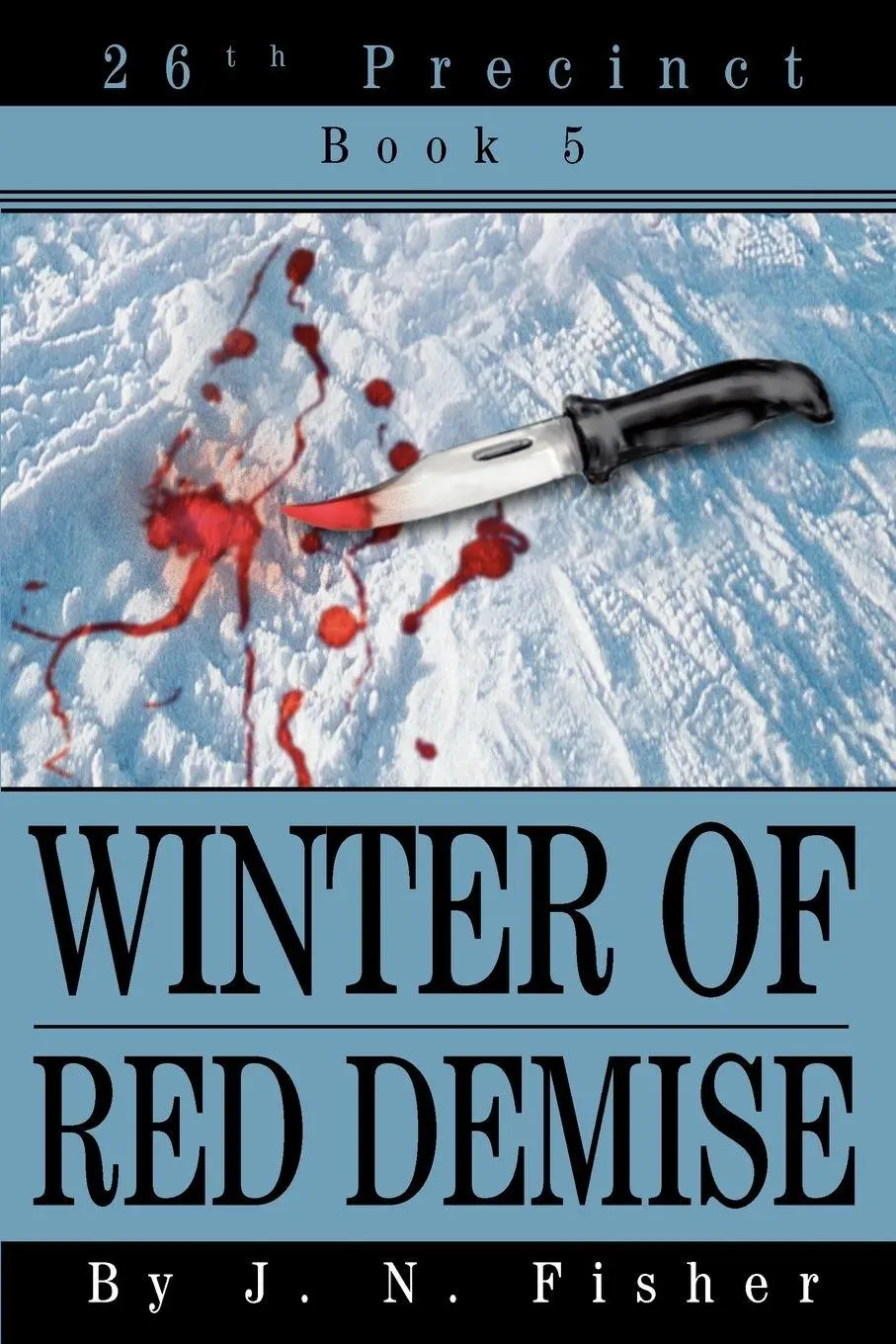 Cover: 9780595301126 | Winter of Red Demise | 26th Precinct Book 5 | J. N. Fisher | Buch