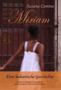 Cover: 9783038311126 | Miriam | Eine kubanische Geschichte | Susana Camino | Taschenbuch