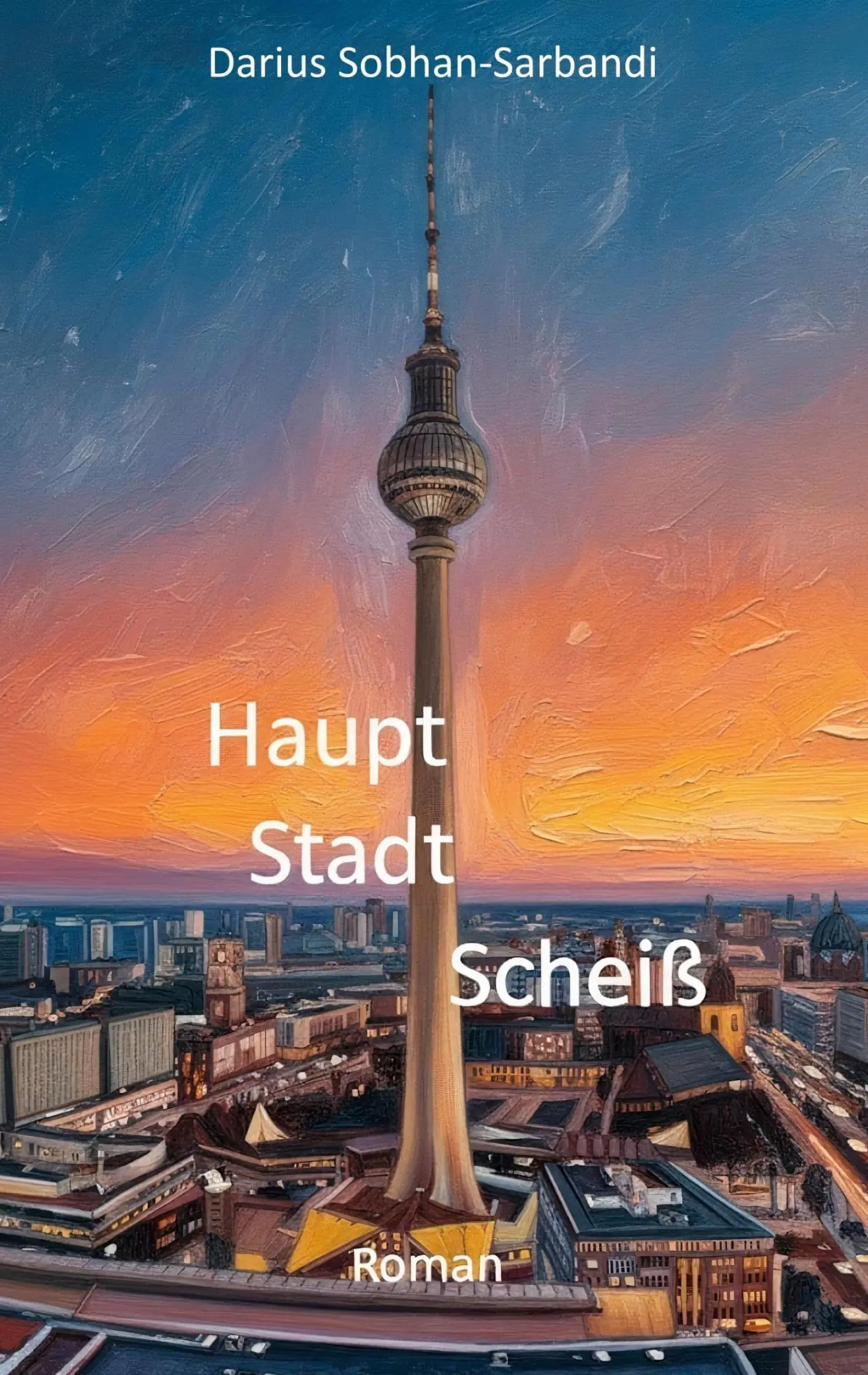 Cover: 9783696391126 | Hauptstadtscheiß | Darius Sobhan-Sarbandi | Taschenbuch | 186 S.
