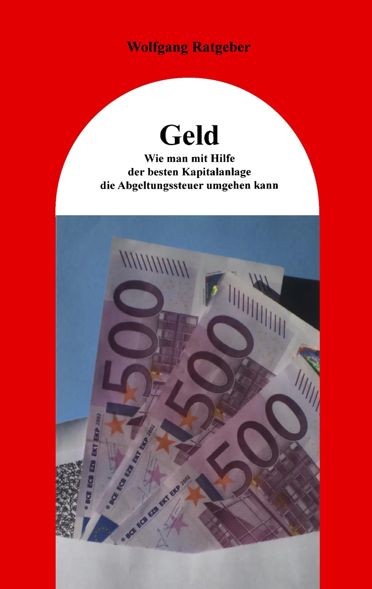 Cover: 9783837031126 | Geld: Wie man mit Hilfe der besten Kapitalanlage die...