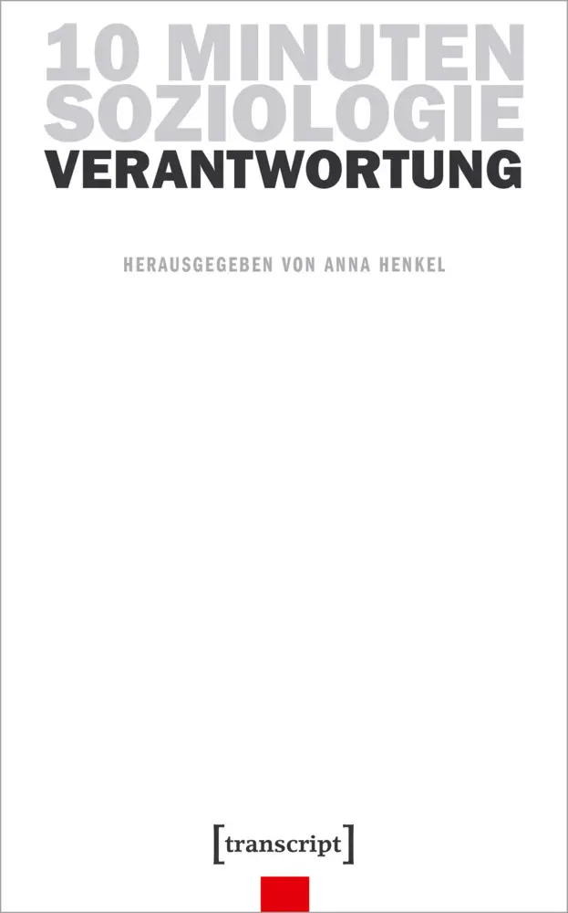 Cover: 9783837651126 | 10 Minuten Soziologie: Verantwortung | Anna Henkel | Taschenbuch