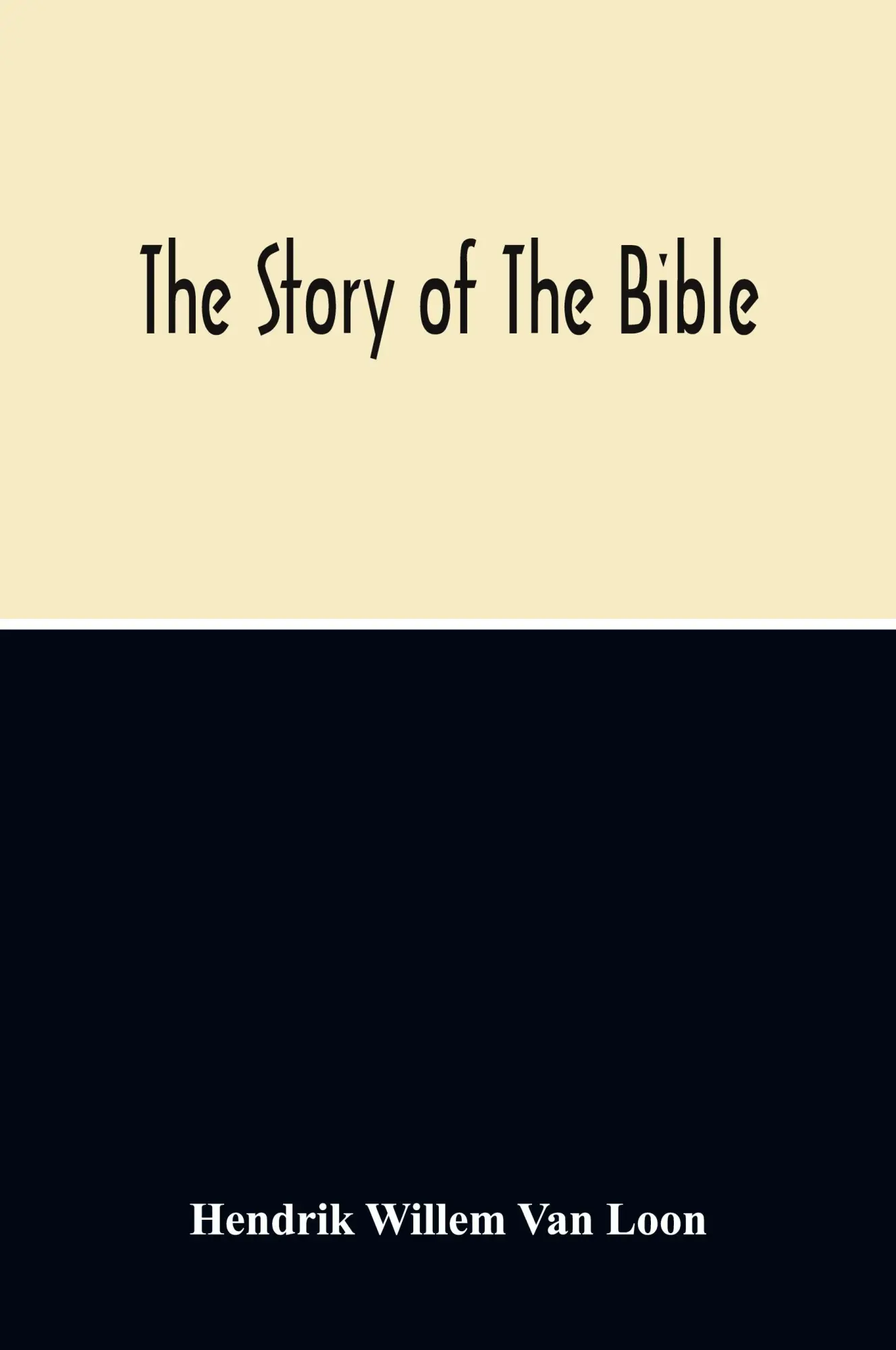 Cover: 9789354211126 | The Story Of The Bible | Hendrik Willem Van Loon | Taschenbuch | 2020
