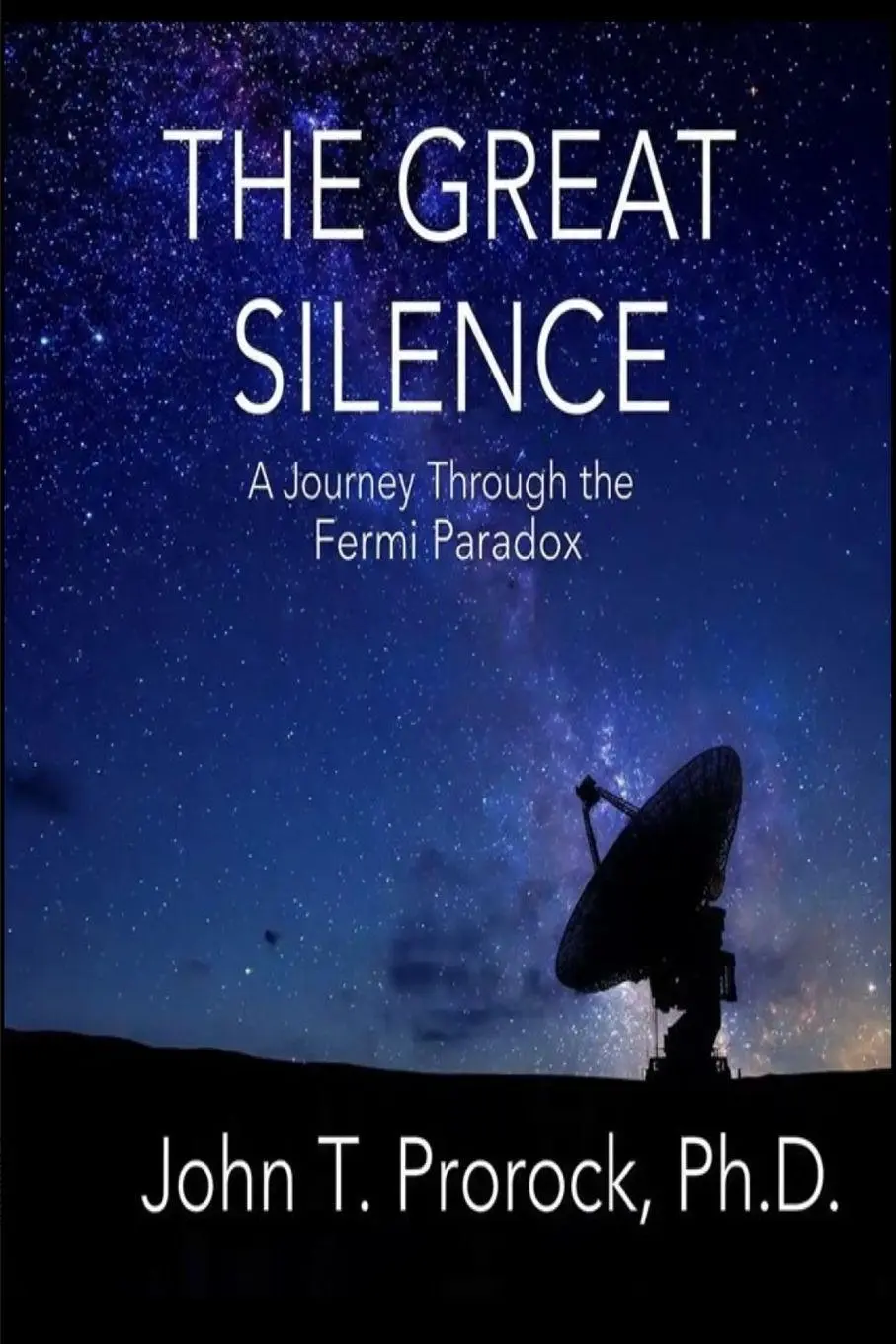 Cover: 9798218911126 | The Great Silence | A Journey Through the Fermi Paradox | Prorock