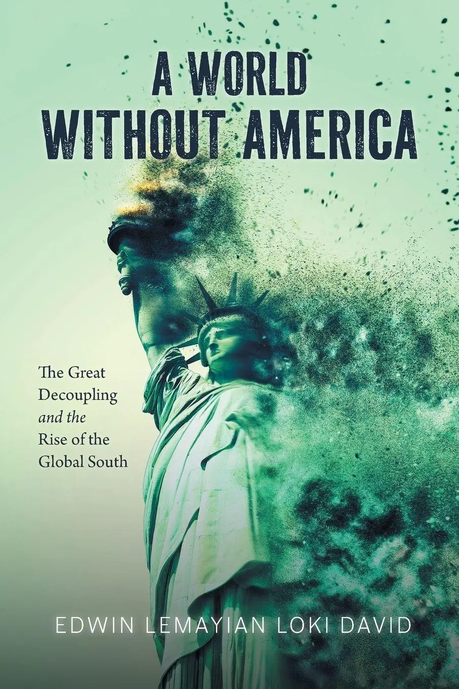Cover: 9781038361226 | A World Without America | Edwin Lemayian Loki David | Taschenbuch