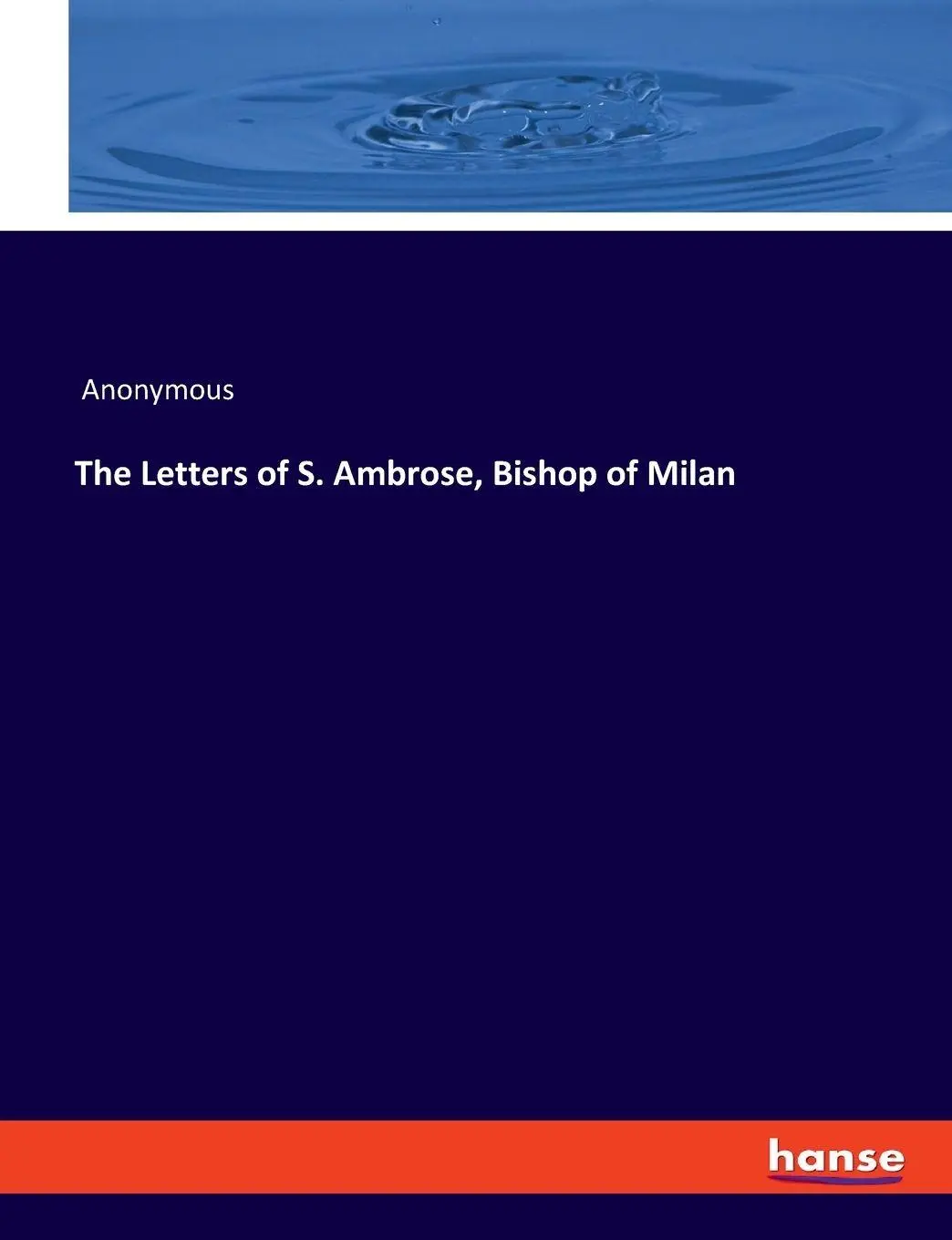 The Letters of S. Ambrose, Bishop of Milan
