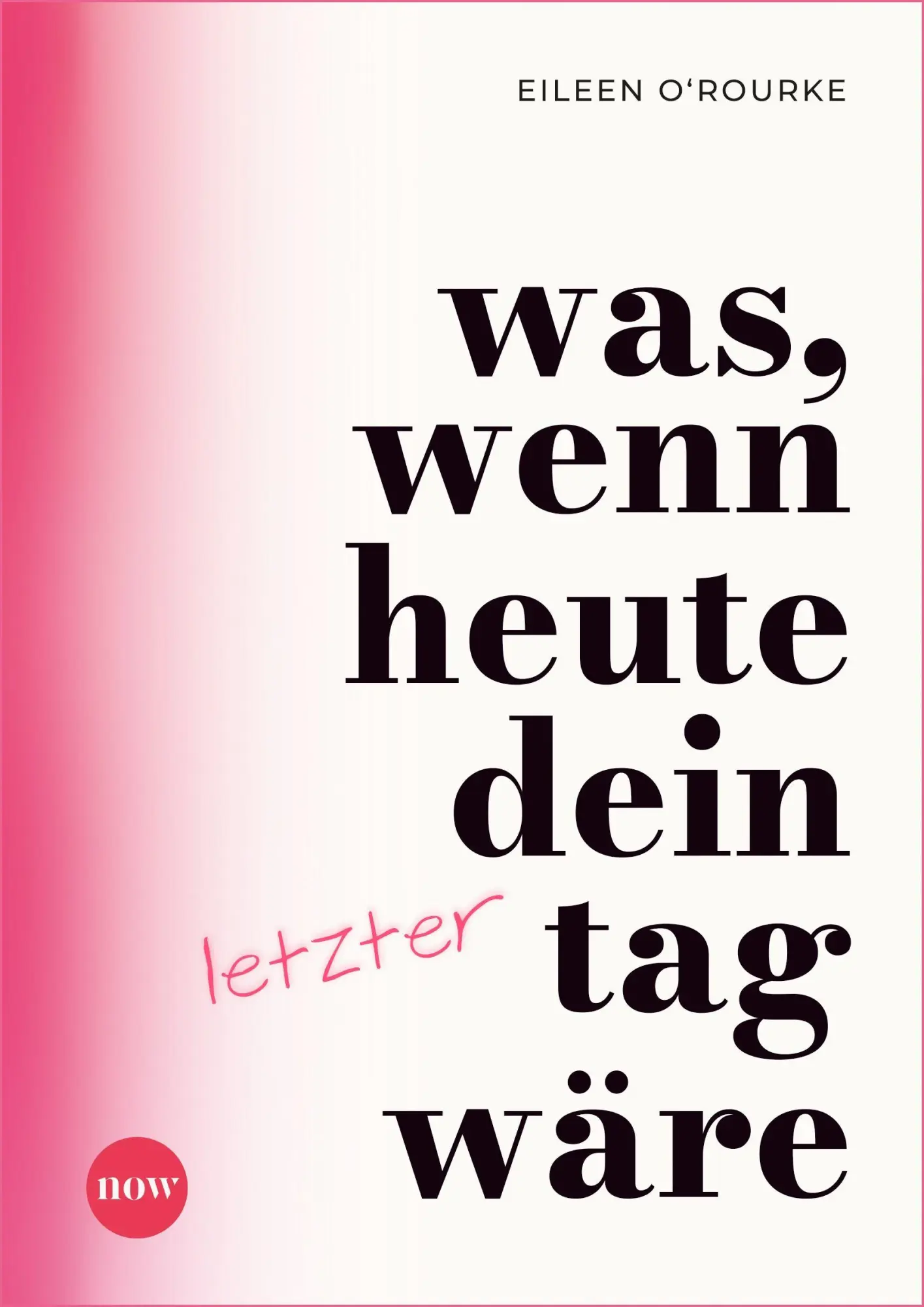 Was, wenn heute dein letzter Tag wäre?