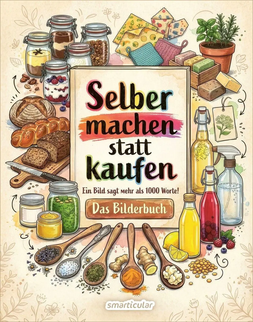 Cover: 9783910801226 | Selber machen statt kaufen - Das Bilderbuch | smarticular Verlag