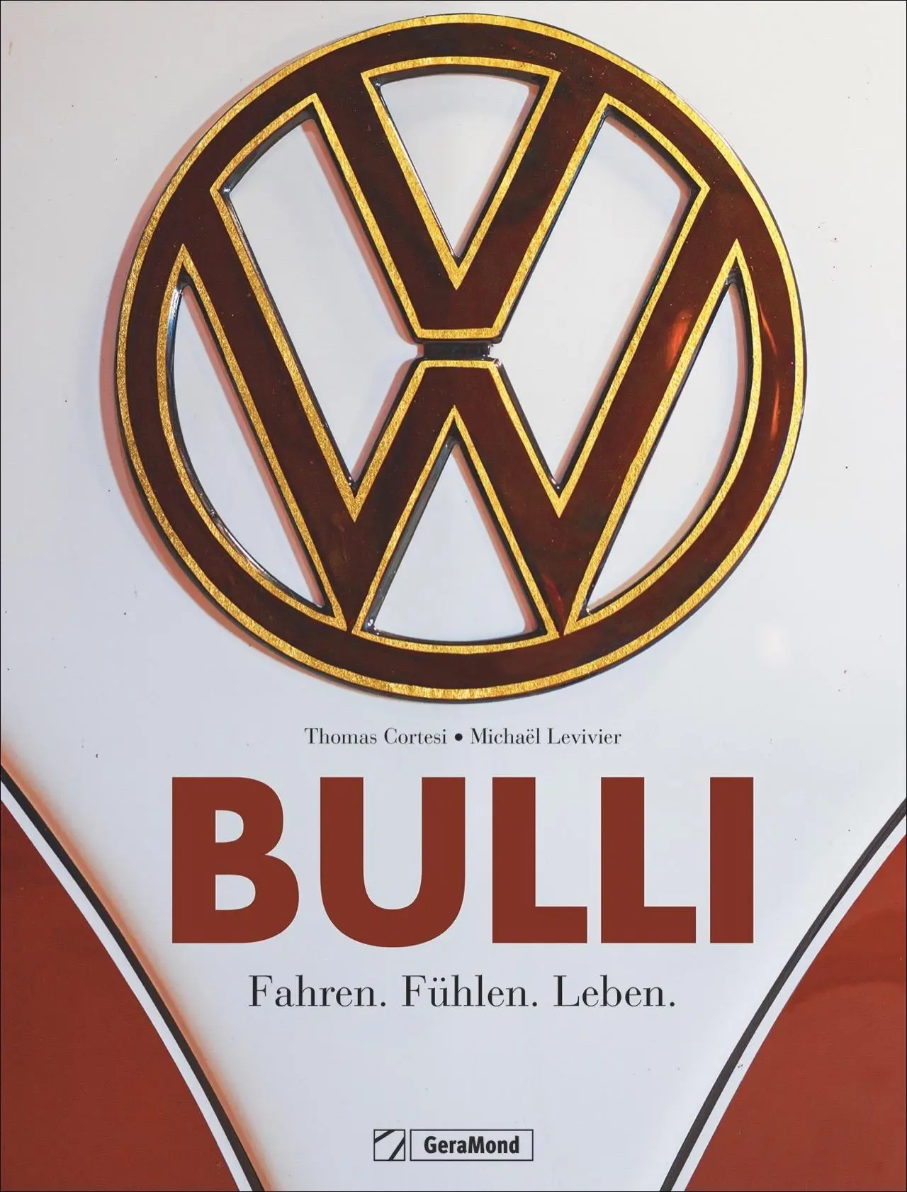 Cover: 9783956131226 | Bulli | Fahren. Fühlen. Leben | Thomas Cortesi (u. a.) | Buch | 240 S.
