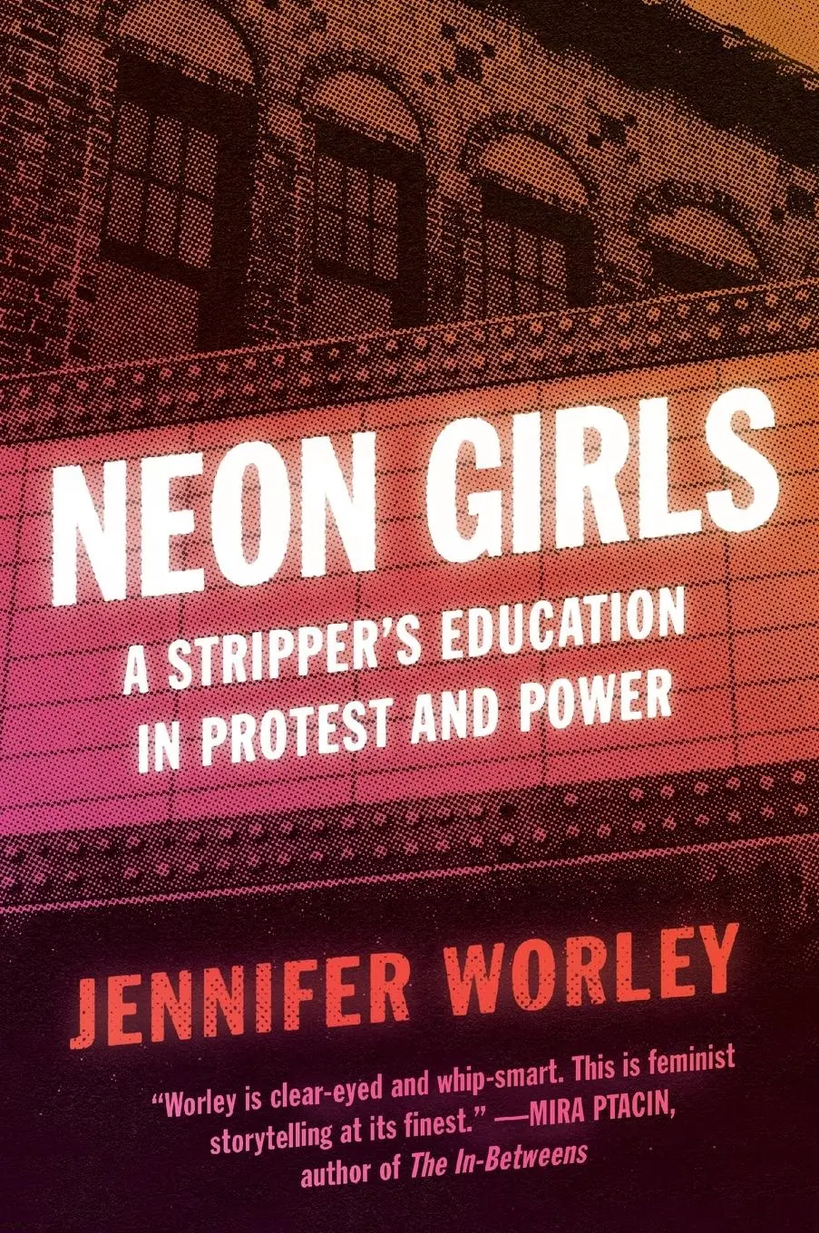 Cover: 9780062971326 | Neon Girls | A Stripper's Education in Protest and Power | Worley