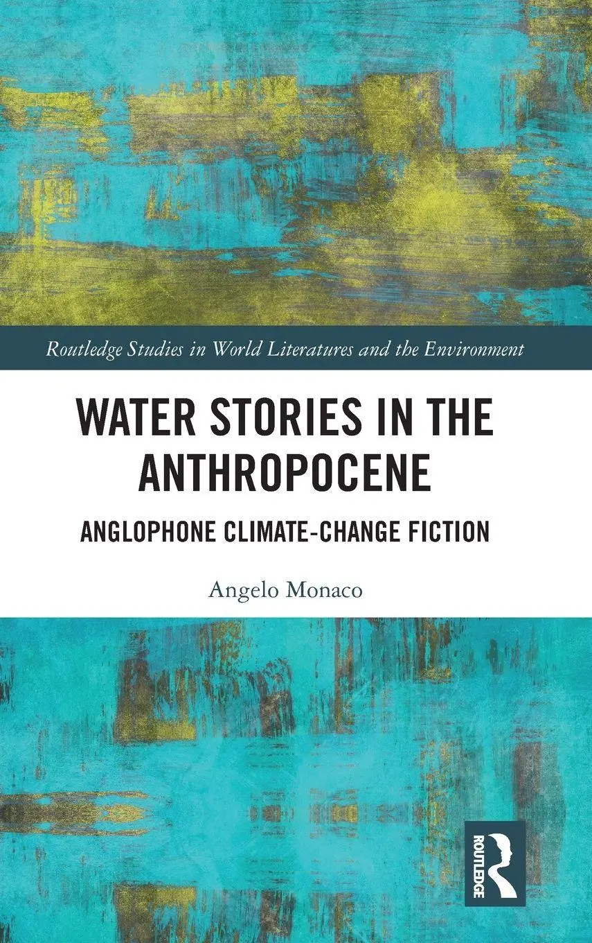 Cover: 9781032861326 | Water Stories in the Anthropocene | Anglophone Climate-Change Fiction