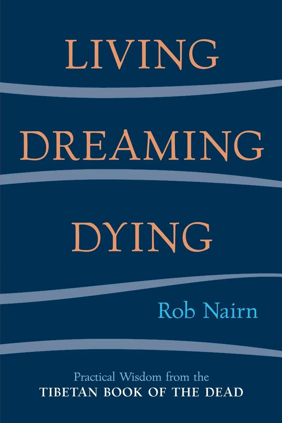Cover: 9781590301326 | Living, Dreaming, Dying | Rob Nairn | Taschenbuch | Englisch | 2004