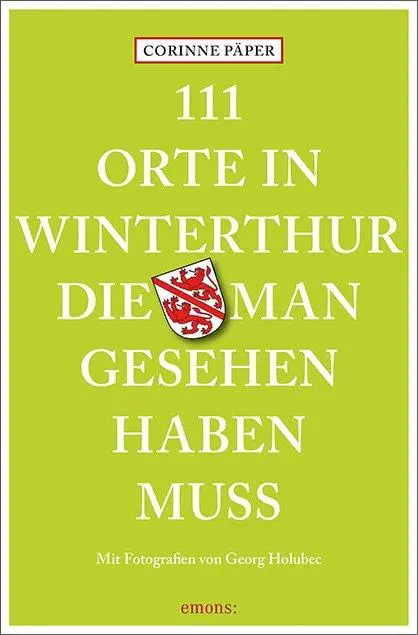 Cover: 9783740821326 | 111 Orte in Winterthur, die man gesehen haben muss | Reiseführer