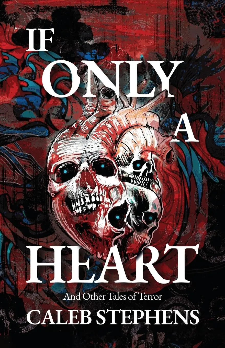 Cover: 9798985871326 | If Only A Heart and Other Tales of Terror | Caleb Stephens | Buch