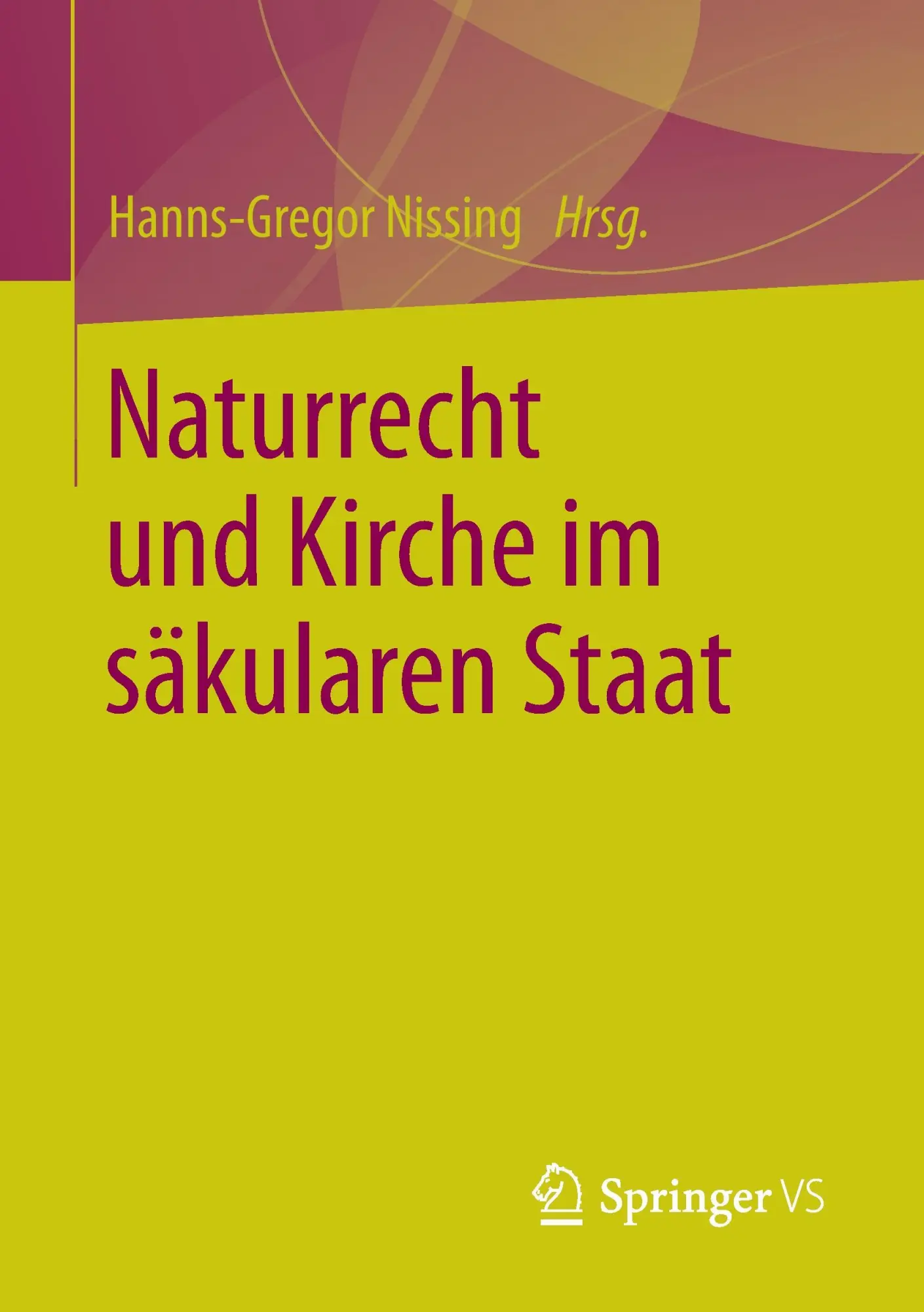 Cover: 9783658121426 | Naturrecht und Kirche im säkularen Staat | Hanns-Gregor Nissing | Buch