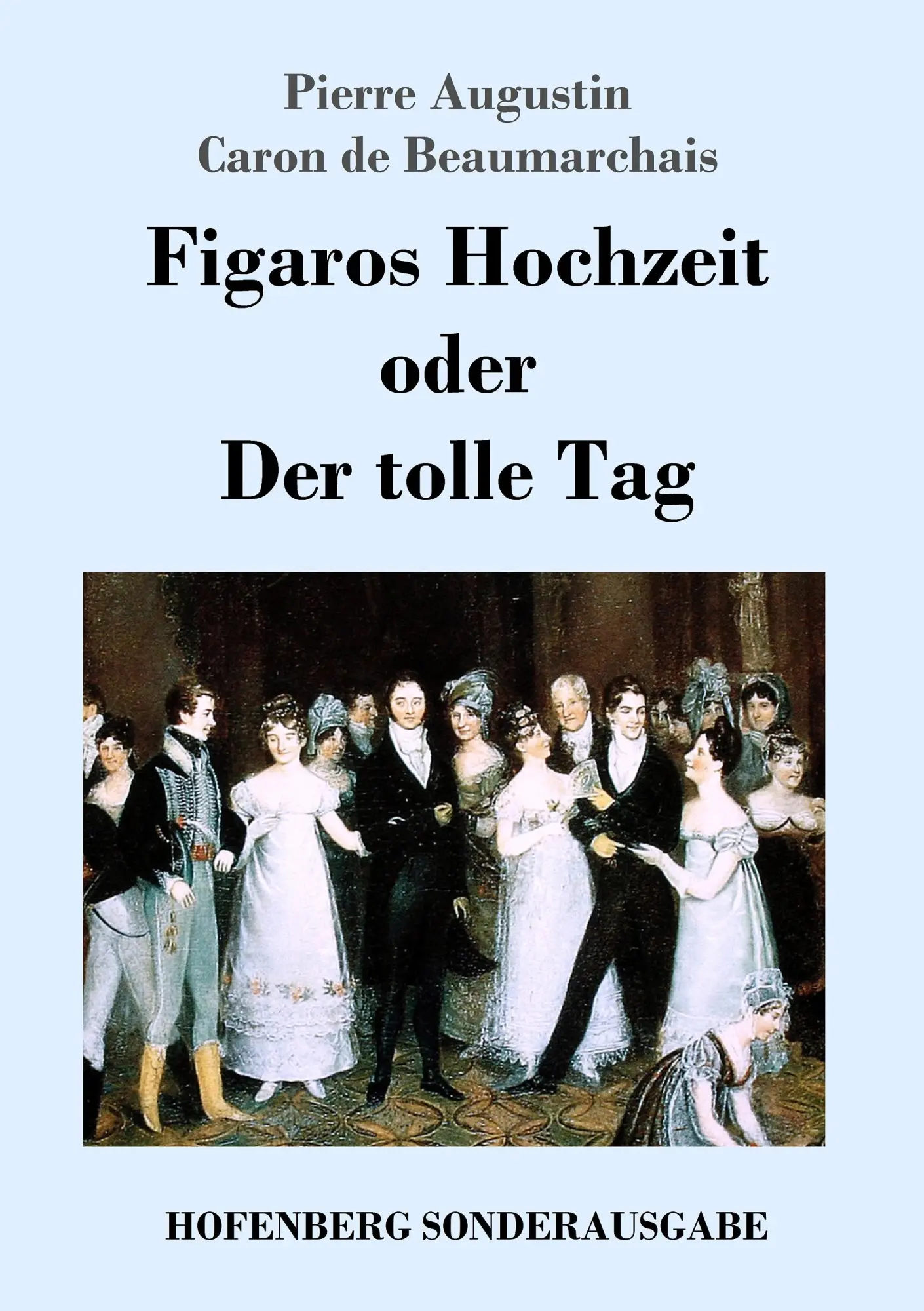 Cover: 9783743711426 | Figaros Hochzeit oder Der tolle Tag | Beaumarchais | Taschenbuch