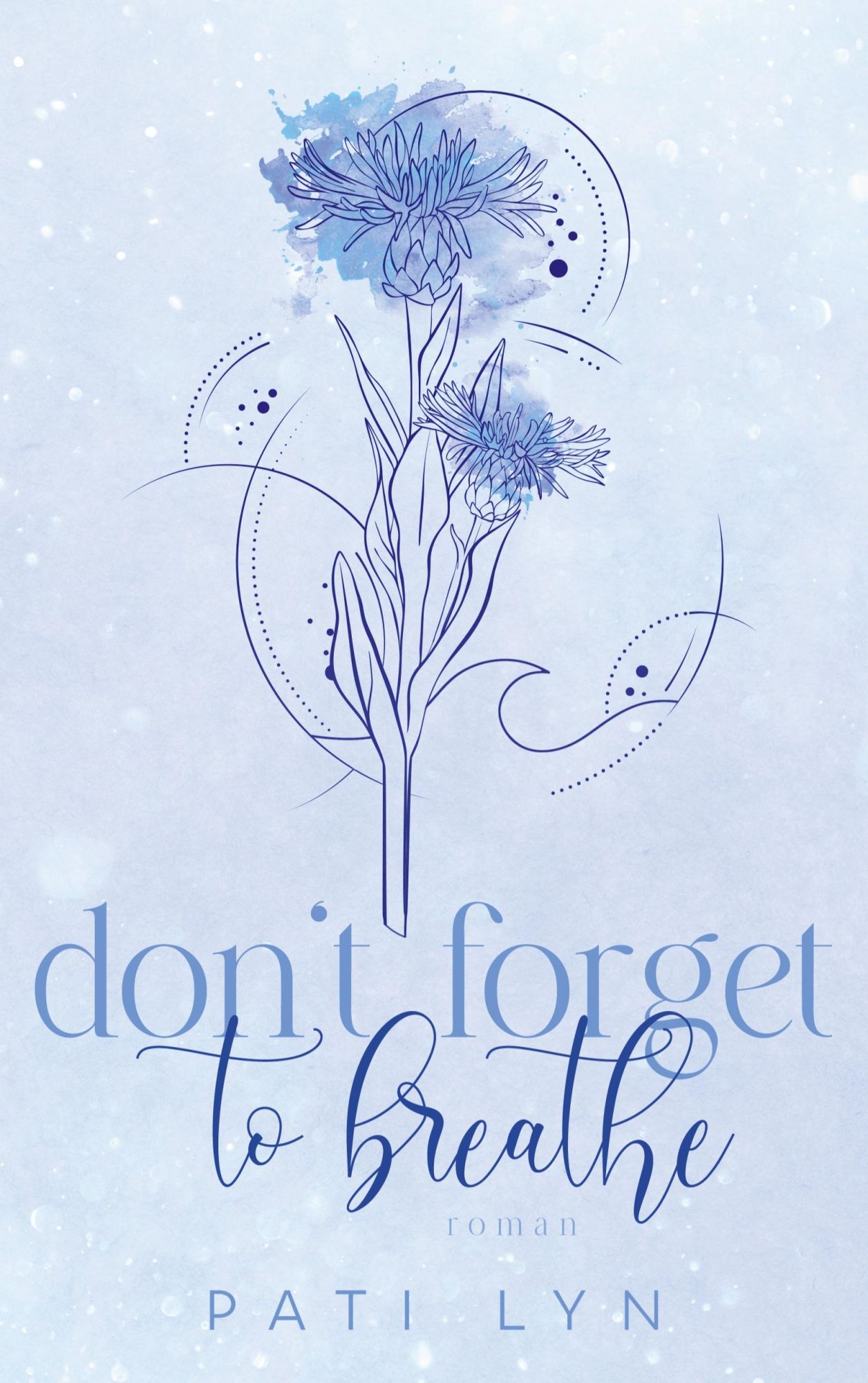Cover: 9783759721426 | Don't Forget To Breathe | Pati Lyn | Taschenbuch | Don't Forget | 2024