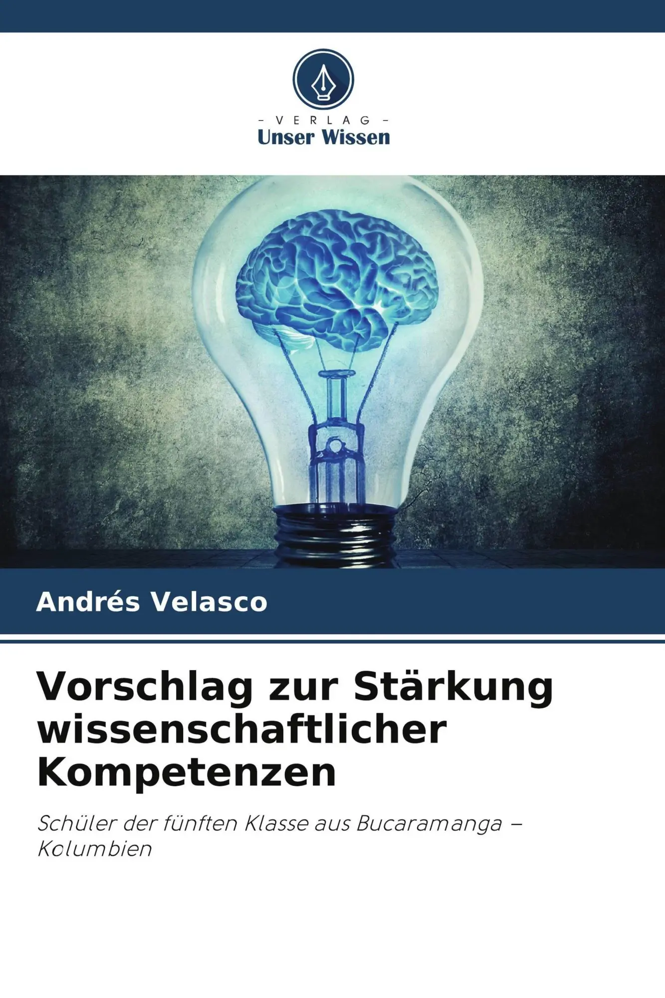 Cover: 9786209971426 | Vorschlag zur Stärkung wissenschaftlicher Kompetenzen | Andrés Velasco