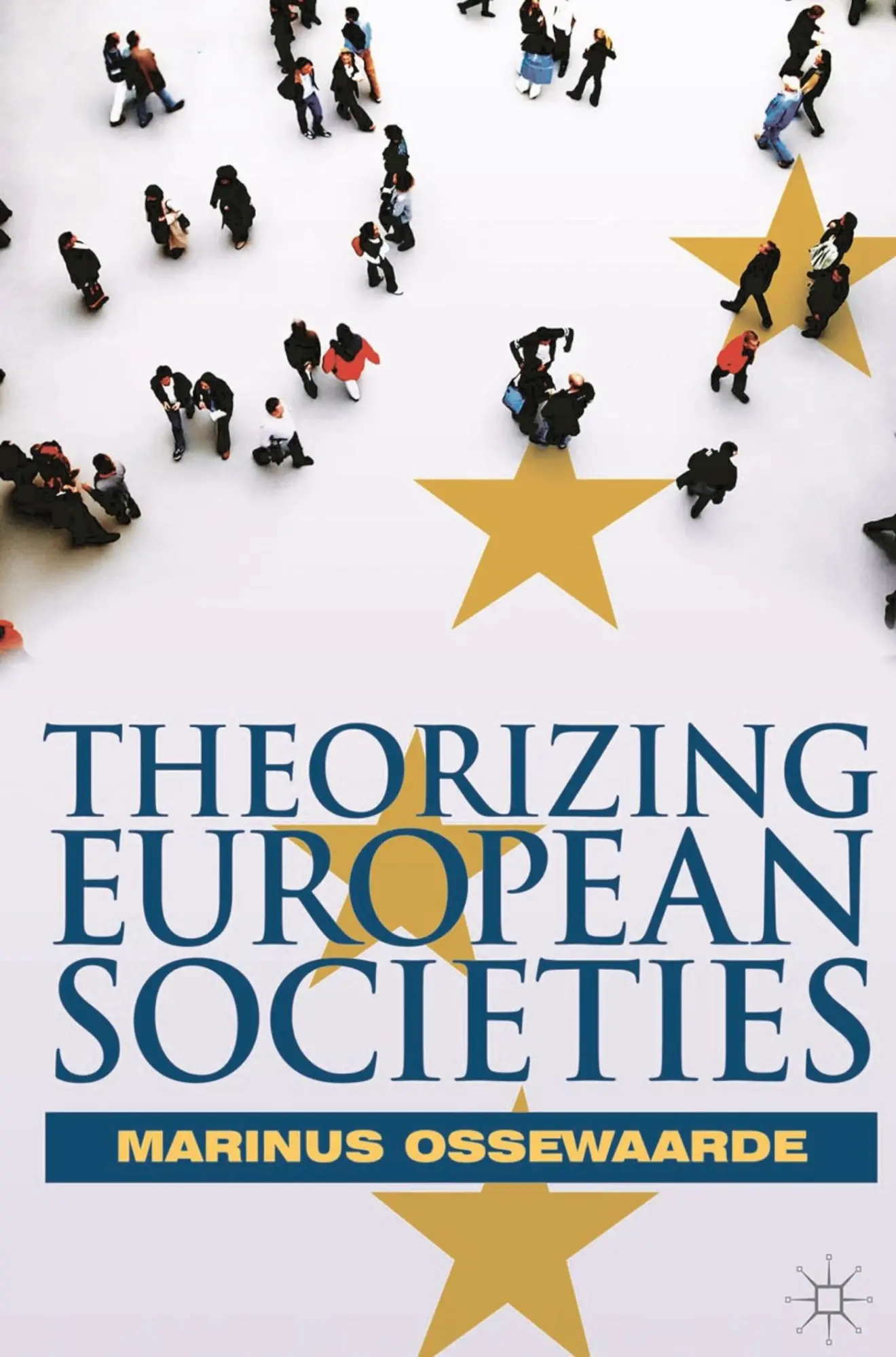 Cover: 9780230251526 | Theorizing European Societies | Marinus Ossewaarde | Taschenbuch