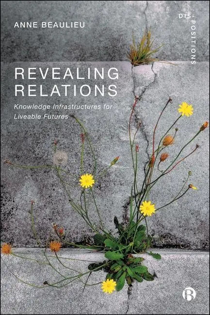 Cover: 9781529231526 | Revealing Relations | Knowledge Infrastructures for Liveable Futures