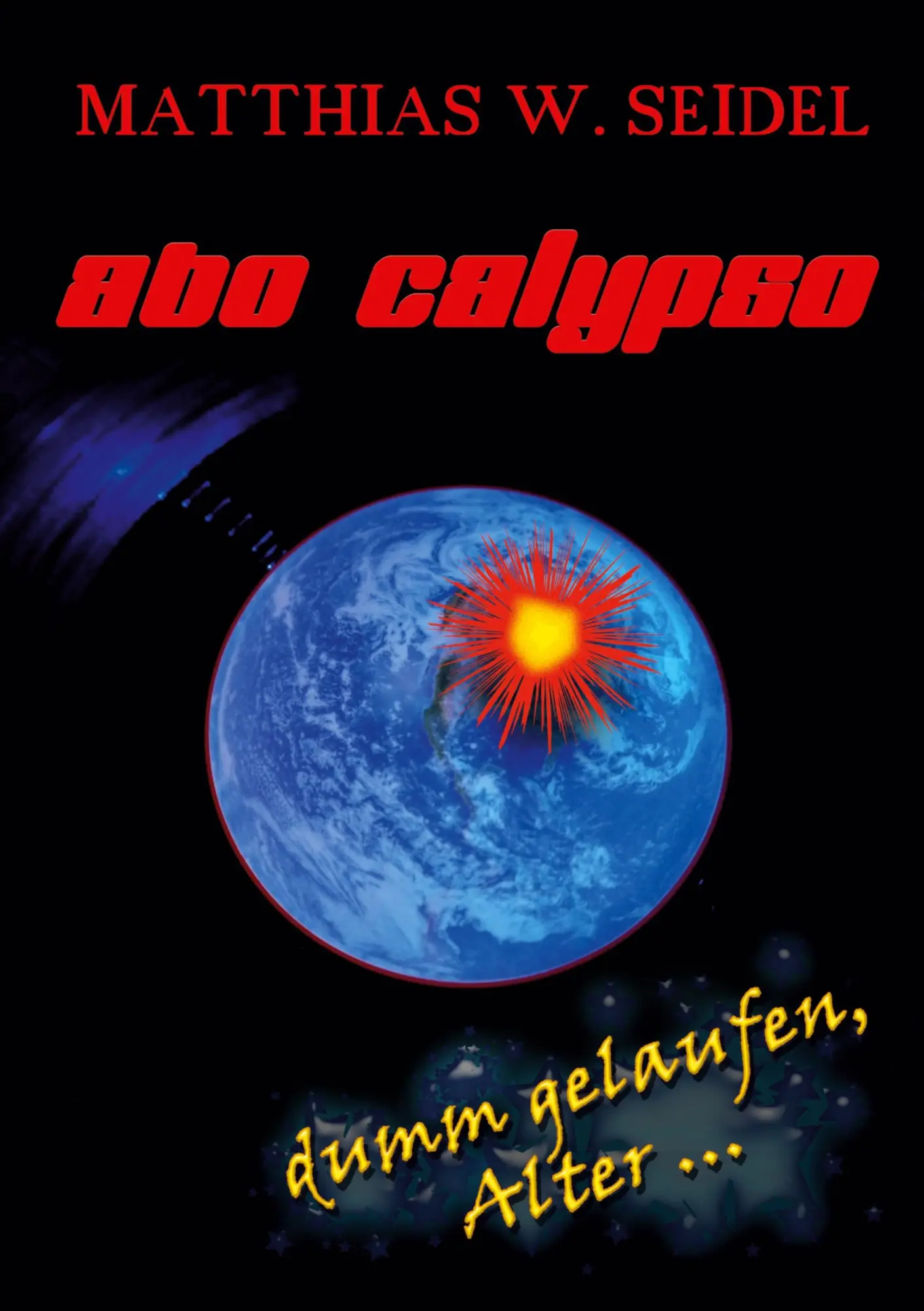 Abo Calypso: Dumm gelaufen, Alter ...