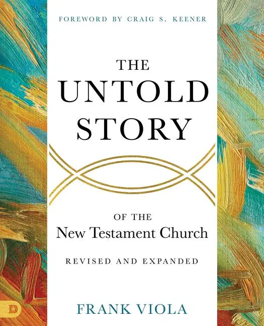 Cover: 9780768461626 | The Untold Story of the New Testament Church [Revised and Expanded]