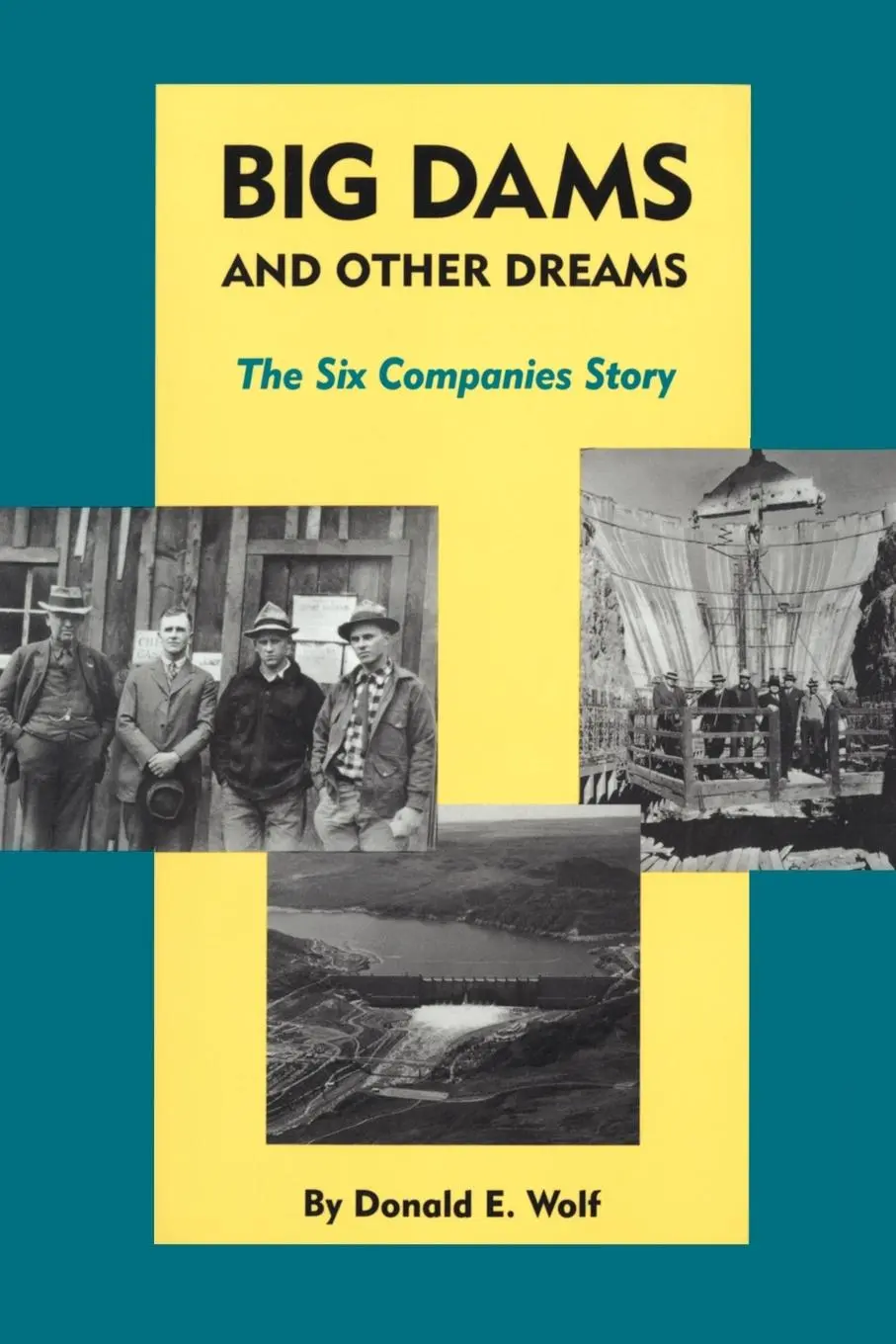 Cover: 9780806141626 | Big Dams and Other Dreams | The Six Companies Story | Donald E. Wolf