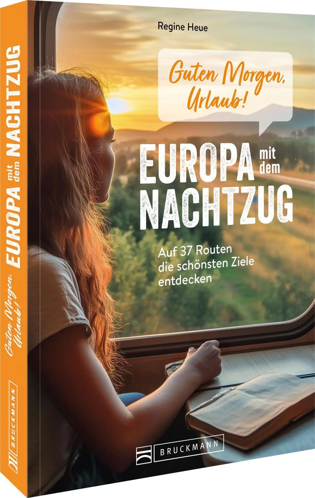 Cover: 9783734331626 | Guten Morgen, Urlaub!Europa mit dem Nachtzug | Regine Heue | Buch