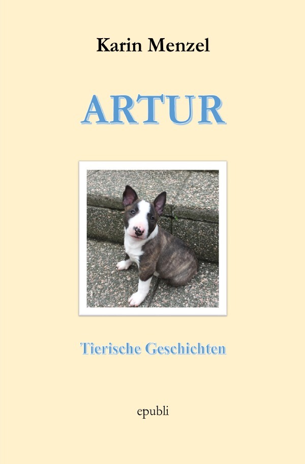 Cover: 9783819021626 | ARTUR | Tierische Geschichten | Karin Menzel | Taschenbuch | 224 S.