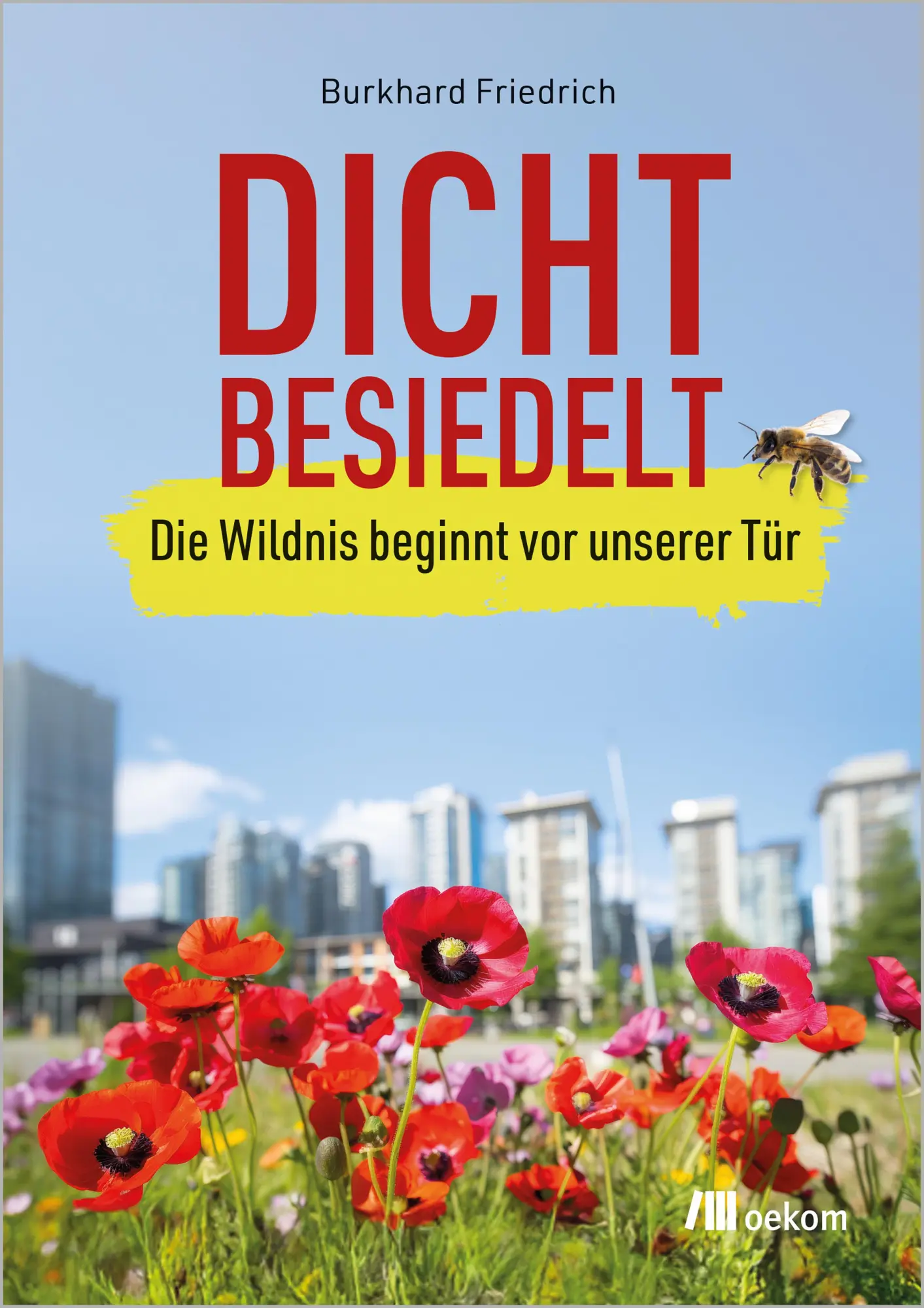Cover: 9783987261626 | Dicht besiedelt | Die Wildnis beginnt vor unserer Tür | Friedrich