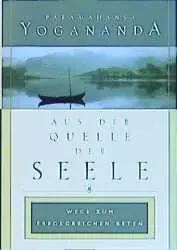 Cover: 9780876121726 | Aus der Quelle der Seele | Wege zum erfolgreichen Beten | Yogananda