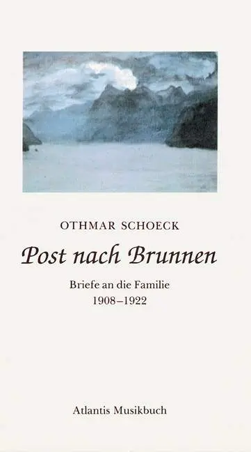 Cover: 9783254001726 | Post nach Brunnen | Briefe an die Familie 1908-1922 | Schoeck (u. a.)