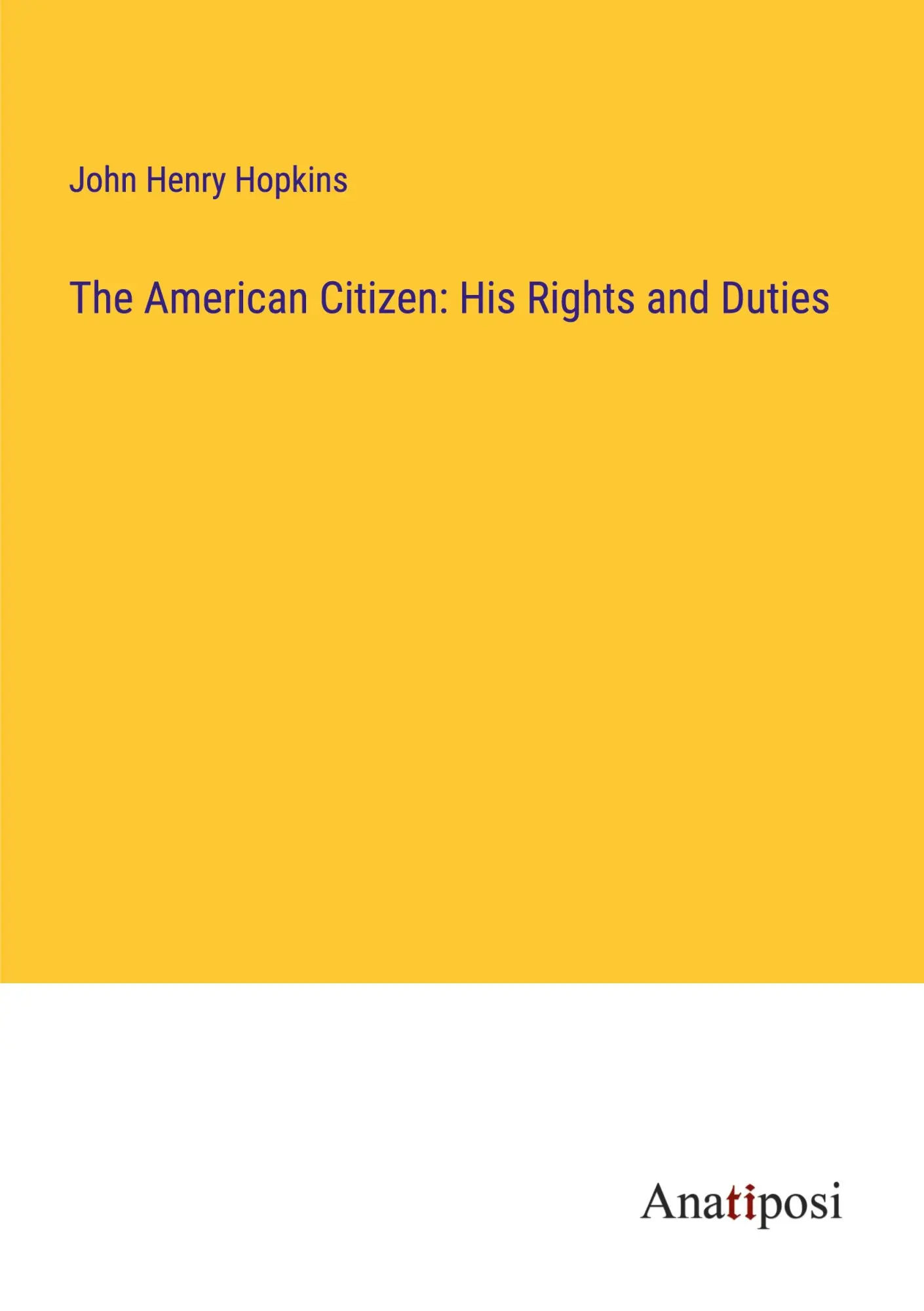 The American Citizen: His Rights and Duties