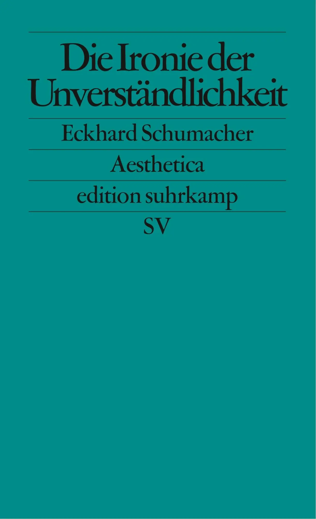 Cover: 9783518121726 | Die Ironie der Unverständlichkeit | Eckhard Schumacher | Taschenbuch