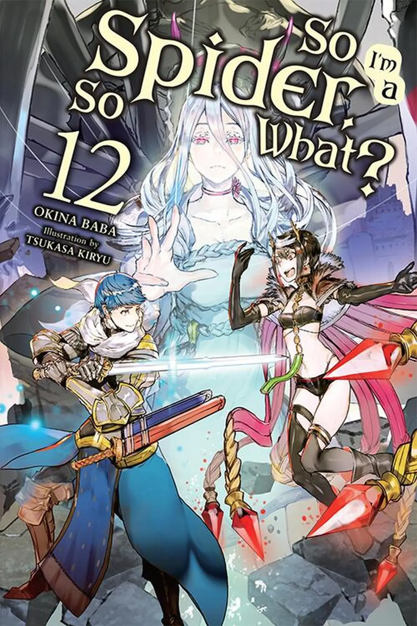 Cover: 9781975321826 | So I'm a Spider, So What?, Vol. 12 (Light Novel) | Volume 12 | Baba