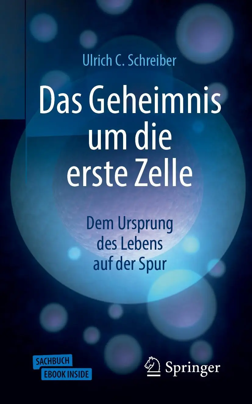 Cover: 9783662591826 | Das Geheimnis um die erste Zelle | Ulrich C. Schreiber | Taschenbuch