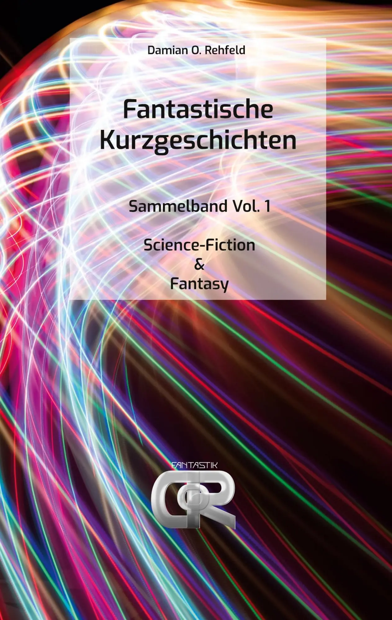 Cover: 9783756881826 | Fantastische Kurzgeschichten | Damian O. Rehfeld | Taschenbuch | 2023