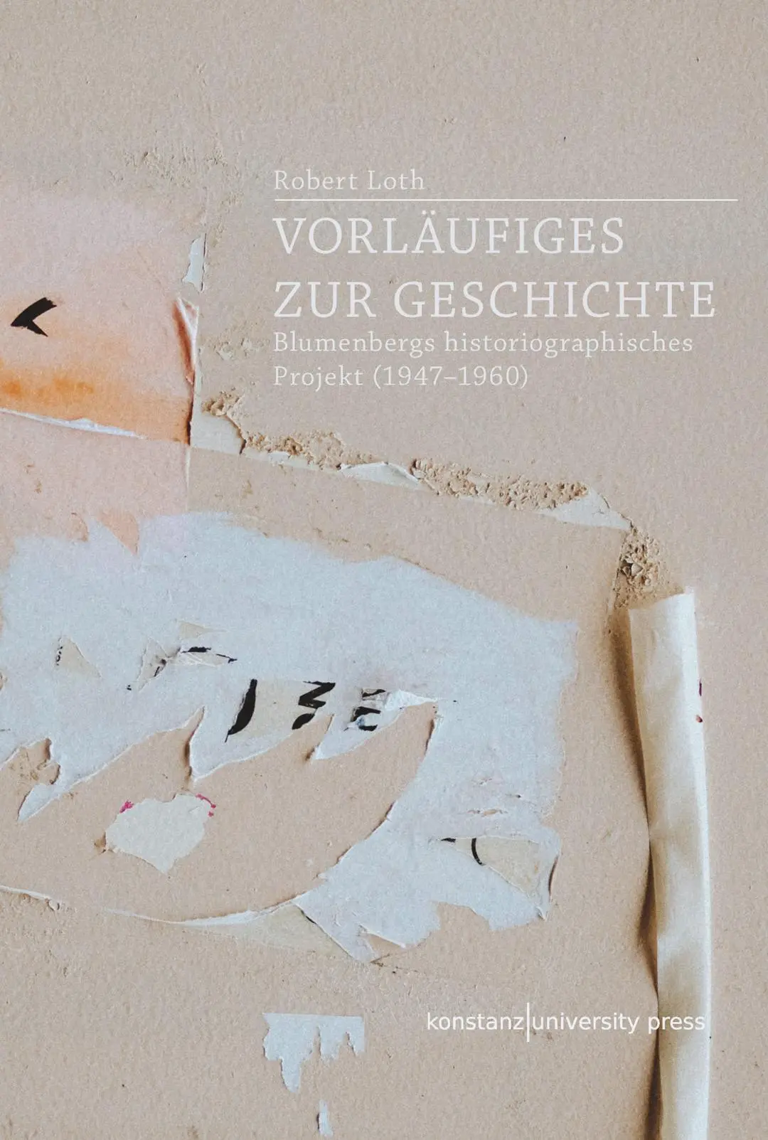 Cover: 9783835391826 | Vorläufiges zur Geschichte | Robert Loth | Buch | 257 S. | Deutsch
