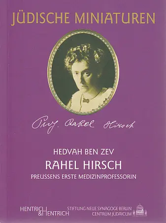 Cover: 9783933471826 | Rahel Hirsch | Preussens erste Medizinprofessorin | Hedvah Ben Zev