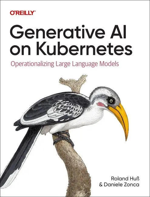 Cover: 9781098171926 | Generative AI on Kubernetes | Operationalizing Large Language Models