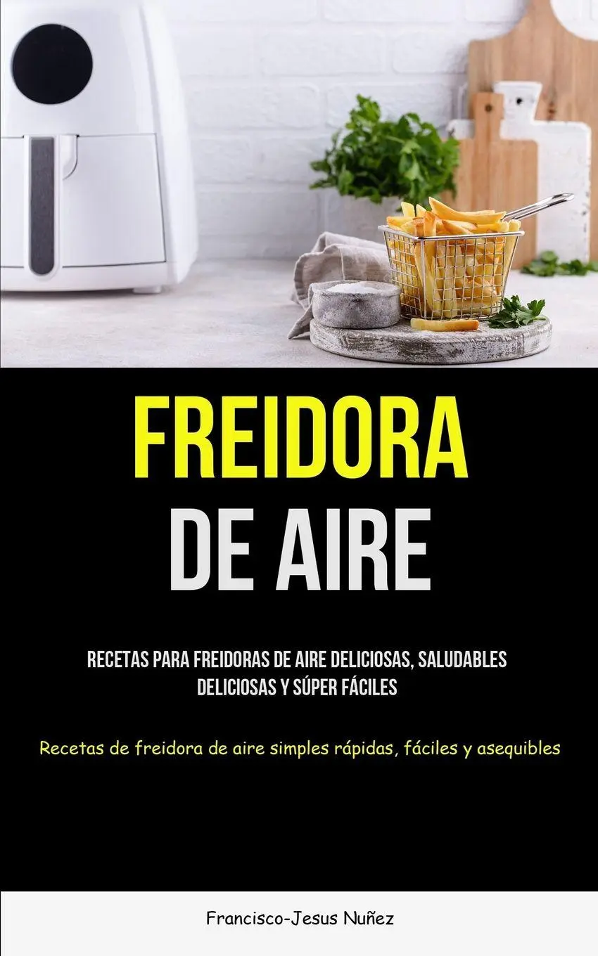 Cover: 9781837871926 | Freidora De Aire | Francisco-Jesus Nuñez | Taschenbuch | Spanisch