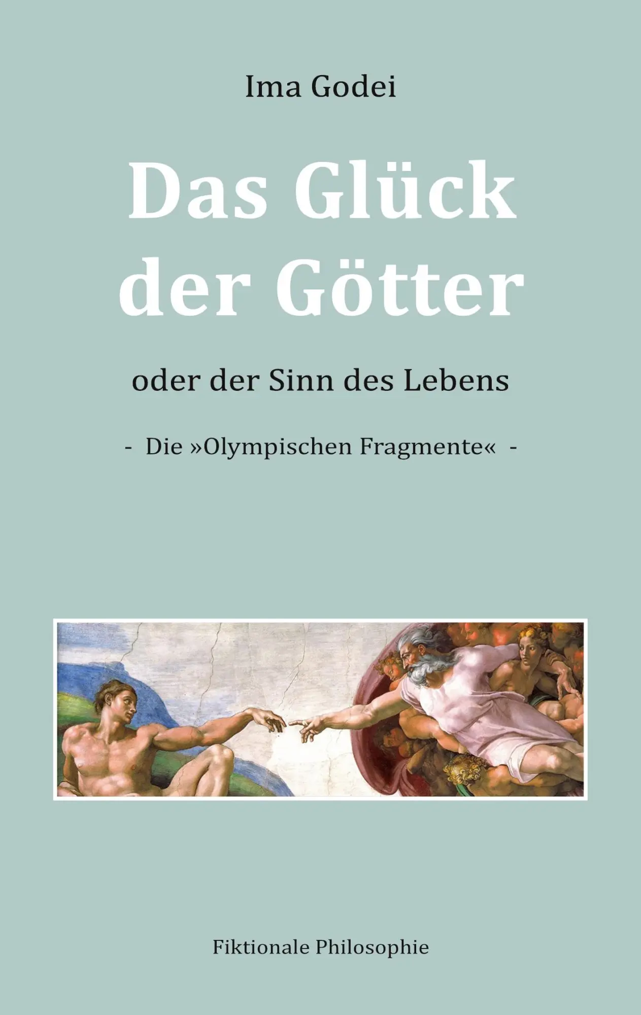 Cover: 9783754341926 | Das Glück der Götter oder der Sinn des Lebens | Ima Godei | Buch