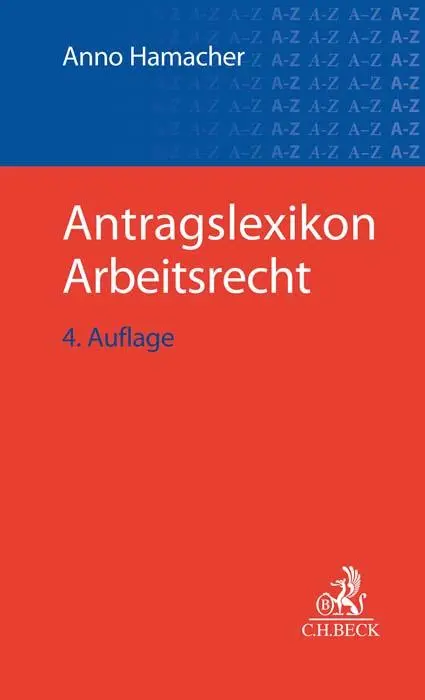 Cover: 9783406812026 | Antragslexikon Arbeitsrecht | Anno Hamacher | Taschenbuch | XXVIII