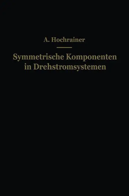 Cover: 9783642502026 | Symmetrische Komponenten in Drehstromsystemen | A. Hochrainer | Buch