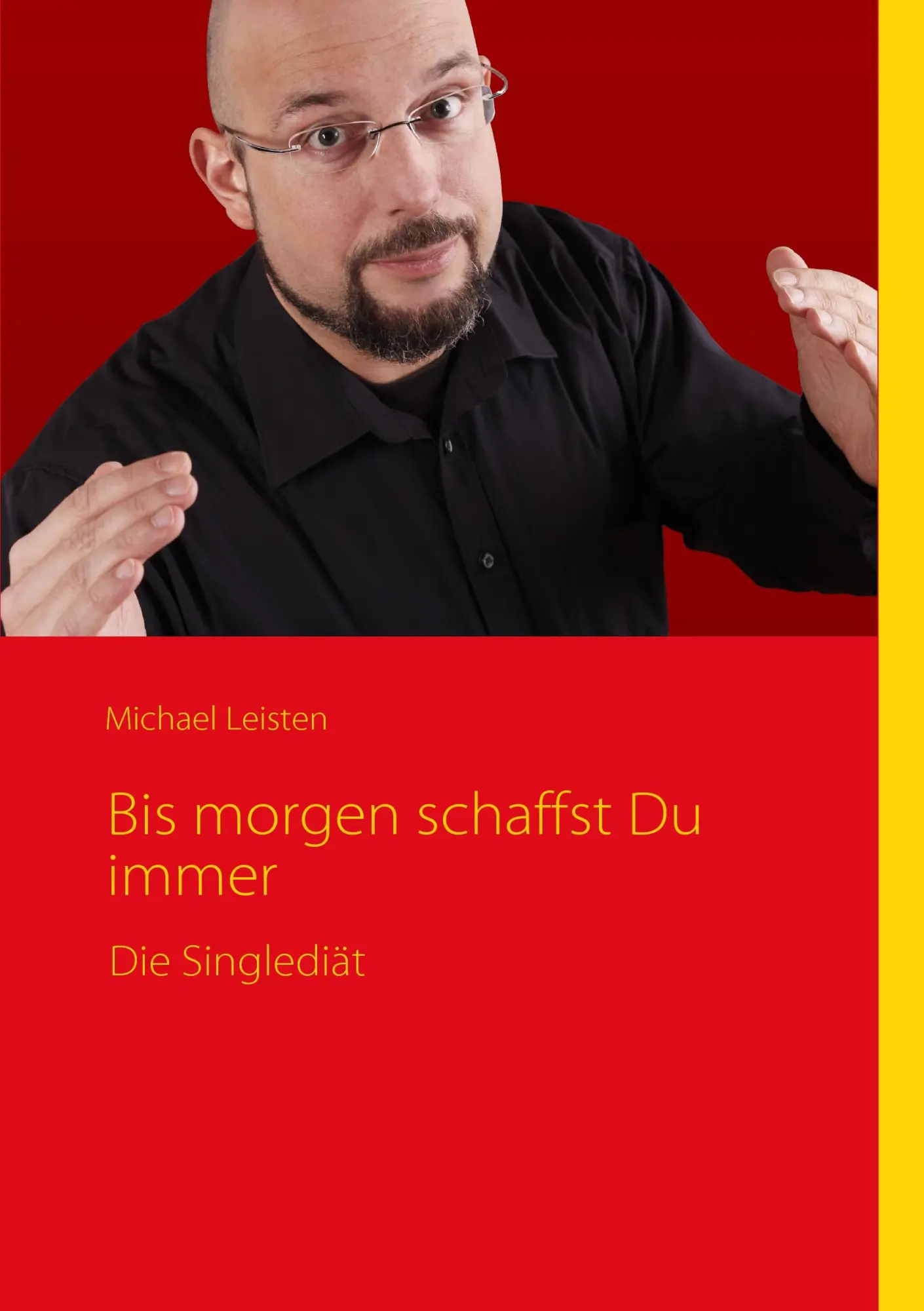 Cover: 9783839162026 | Bis morgen schaffst Du Immer | Die Singlediät | Michael Leisten | Buch