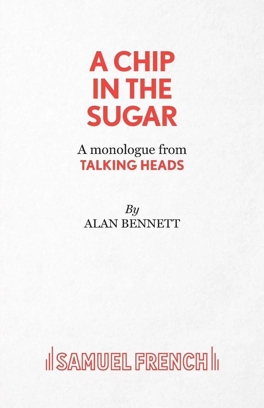 Cover: 9780573042126 | A Chip in the Sugar - A monologue from Talking Heads | Alan Bennett